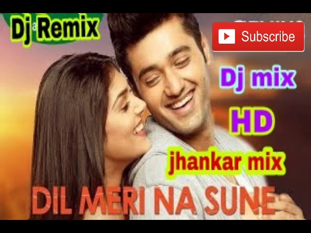 Dil Meri Na Sune Dj mix jhankar love mix Dj BD music present