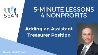 Adding an Assistant Treasurer Position  | 5-Minute Lessons 4 Nonprofits | SE4N
