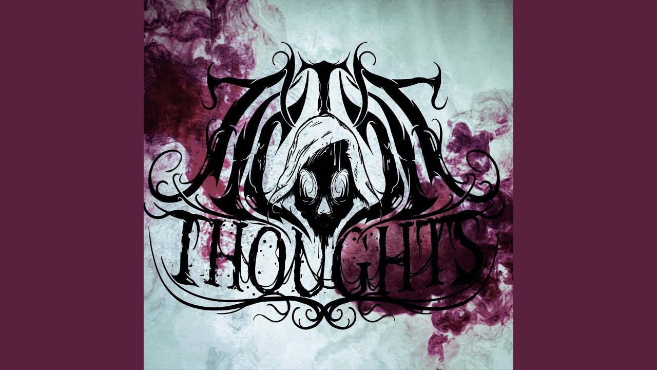 Guarda Dead Thoughts su YouTube Guarda Dead Thoughts su YouTube