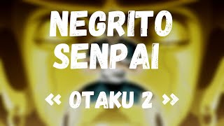 NEGRITO SENPAI - OTAKU 2 | AMV ANIME MIX | Prod. by @Soulker @KenoBeatsProduction