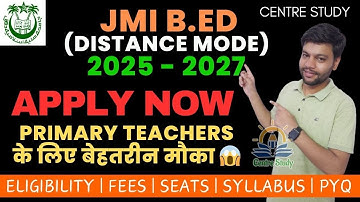 Jamia B Ed Distance Mode 2025-27 | Complete Admission Process | PYQ Papers
