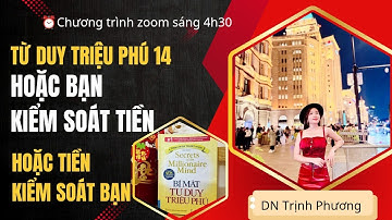 NGÀY 13- TDTP 14 - HOẶC BẠN QUẢN LÝ TIỀN HOẶC TIỀN QUẢN LÝ BẠN