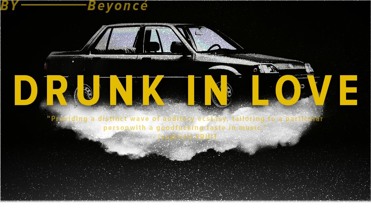 Beyoncé - Drunk in Love (ft. JAY-Z) [slowed + reverb