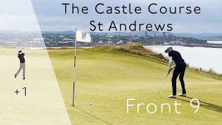 The Castle Course, St Andrews Front 9 in +1 over with high winds, June 2021