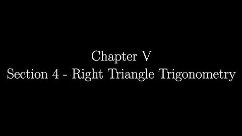 5.4 - Right Triangle Trigonometry