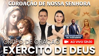 AO VIVO - 12h30 - Grupo de Oração Exército de Deus - COROAÇÃO À NOSSA SENHORA