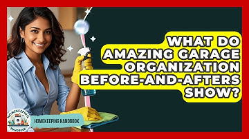What Do Amazing Garage Organization Before-and-afters Show? - Homekeeping Handbook