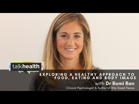 Exploring a healthy approach to food, eating and body image with Dr Romi Ran