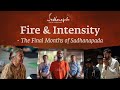 Sadhanapada 2019: Ep 6 | Fire & Intensity - The Final Months