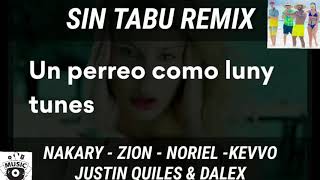 Justin Quiles , Dalex , Zion , Nakary , Noriel & kevvo - Sin Tabú Remix (Letra/Lyrics).