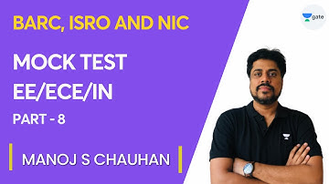 Mock Test | EE/ECE/IN | Part 8 | BARC, ISRO and NIC | Manoj Singh Chauhan