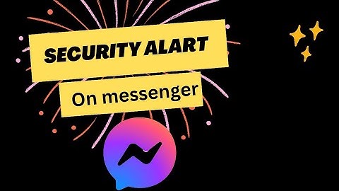 security alert on messenger