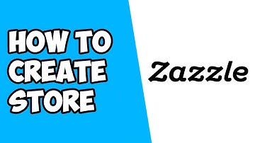 How To Create Store on Zazzle