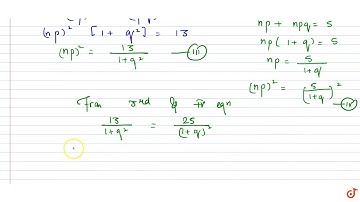 8. In a binomial distribution, sum and product of mean and variance of a binomial distributio