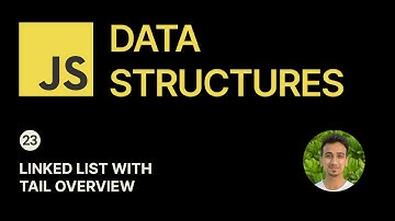 JavaScript Data Structures - 23 - Linked List with Tail Overview