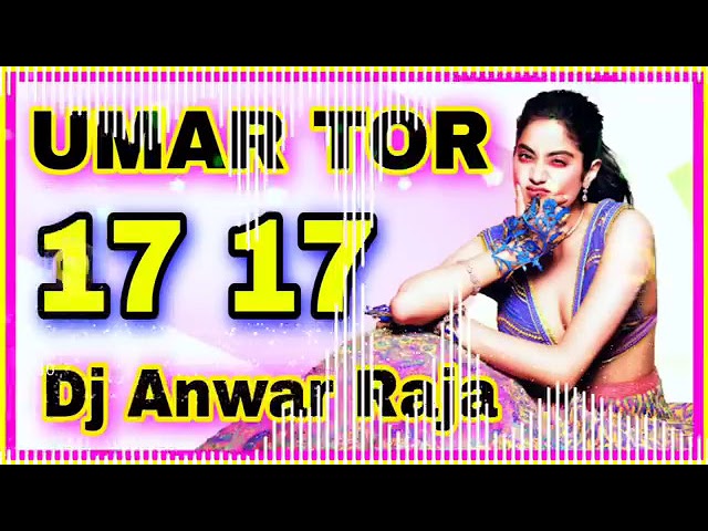 #Pawan #Singh #Umar Tor 17 17 Dj Anwar Raja Pakaha Ghat No1 Dholki Mix Hard Bass Bhojpuri 2023 class=