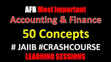 Accounting and Finance for Banking JAIIB  Most important 50 Topics