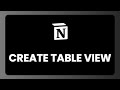 How to Create a Table View in Notion