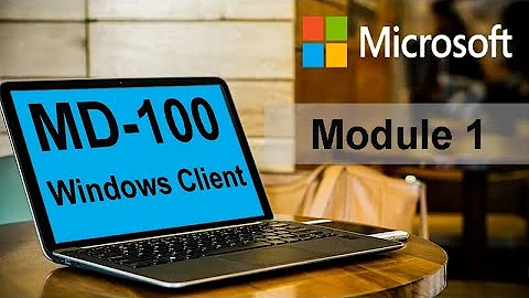 Installing the Windows Client | MD-100 - Windows Client | Module 1