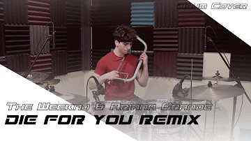 Die For You Remix (Drum Cover) - The Weeknd & Ariana Grande | 64BE