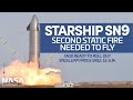 Starship SN9 Needs 2nd Static Fire Before Test Flight - Upgraded Starship Leaps Ahead Of Old Designs