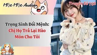 Mộc Mộc Số 755 | Hóa Ra Tôi Không Ngốc, Chỉ Là Gia Đình Tôi Toàn Quái Vật | Full Audio