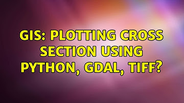 GIS: Plotting cross section using python, gdal, tiff? (2 Solutions!!)