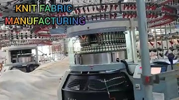 Knit Fabric Manufacturing Process (Circular Knitting Machine)