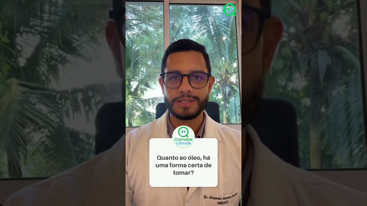 Quanto ao oléo, há uma forma certa de tomar? DOUTOR RESPONDE CANNABIS & SAÚDE   