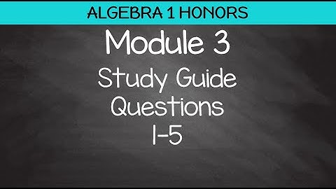 Module 3 Study Guide #1-5