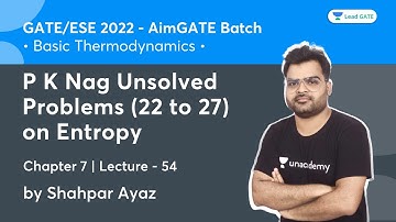 P K Nag Unsolved Problems (22 to 27) on Entropy | L 54 | AimGATE | GATE/ESE 2022 | Shahpar Ayaz