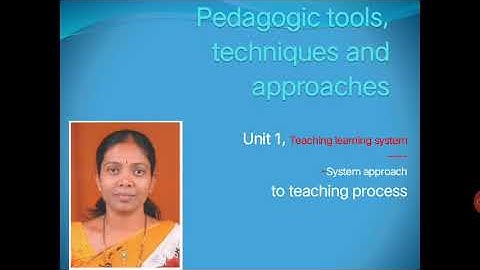 Pedagogic tools, techniques and approaches,  unit 1