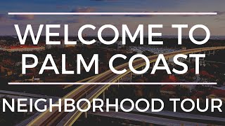 Welcome To Palm Coast: Neighborhood Tour
