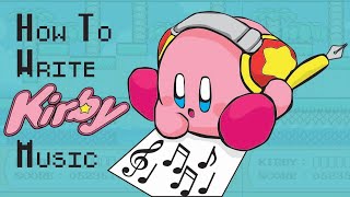 How to Write Kirby Music
