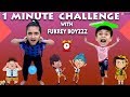 1 MINUTE CHALLENGE with Fukrey Boyzzz Girl vs Boy #Funny Aayu and Pihu Show