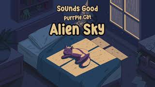 Alien Sky - Purrple Cat 🎵 [Lofi Hip Hop - Chill & Relaxing Beats]