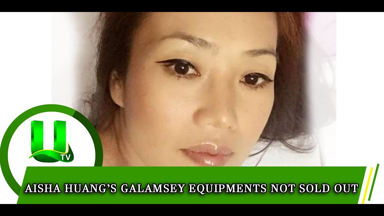 Aisha Huang's galamsey equipment not sold out