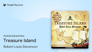 Treasure Island by Robert Louis Stevenson · Audiobook preview