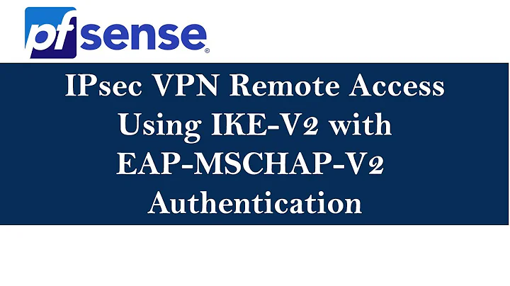 How to setup IPsec  Mobile VPN using IKEv2 with EAP-MSCHAPv2 on PFsense for Remote Access