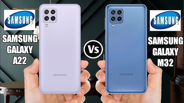 Samsung Galaxy A22 Vs Samsung Galaxy M32