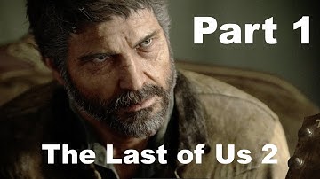 THE LAST OF US 2 INTRO Walkthrough Gameplay Part 1- No Commentary(Guide)