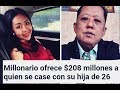 Millonario ofrece $208 millones a quien se case con su hija