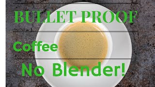 Vær venlig dybtgående jug How to make Bulletproof Coffee without a blender - YouTube