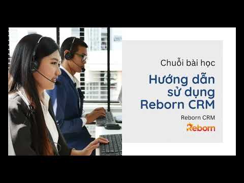 Video hướng dẫn cập nhật mối quan hệ khách hàng trên Reborn CRM