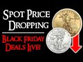 Silver and Gold Spot Price Dropping - 2020 Black Friday Deals Launch!