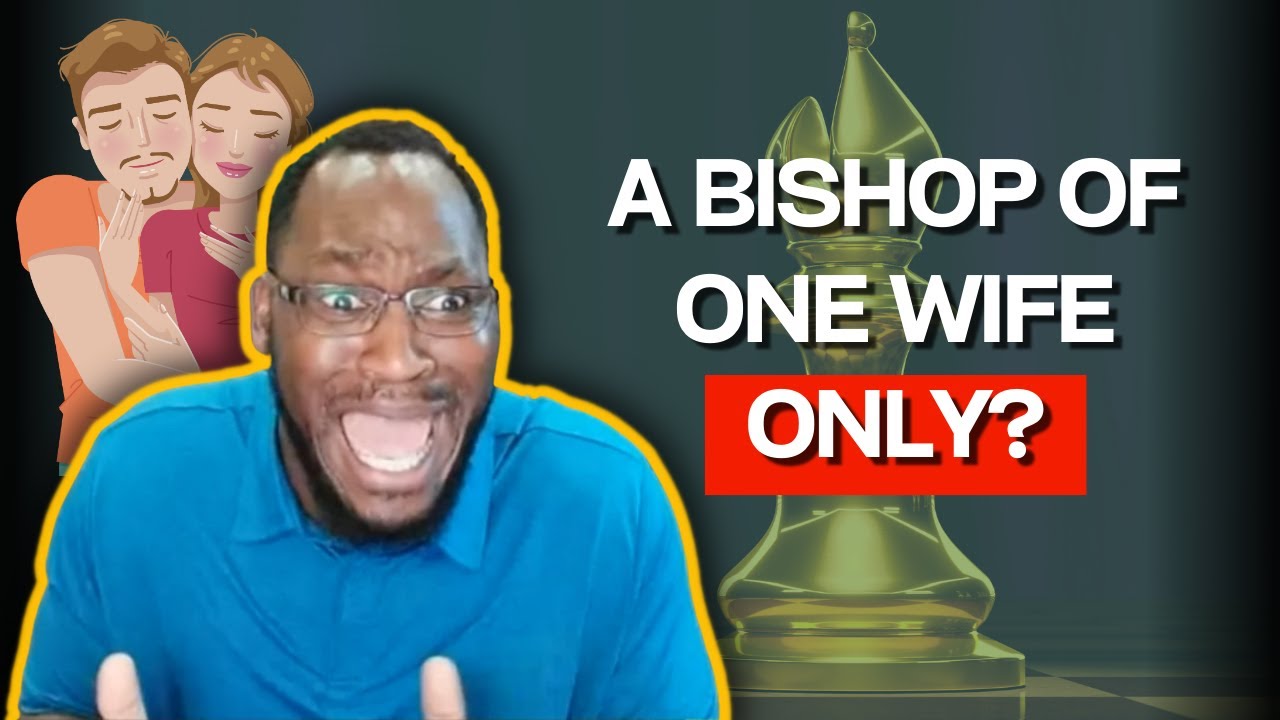 a-bishop-must-be-a-husband-of-one-wife-youtube