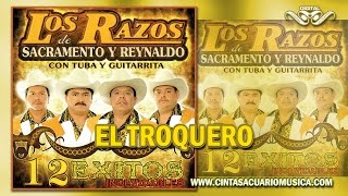 El Troquero Exitos de Los Razos de Sacramento y Reynaldo