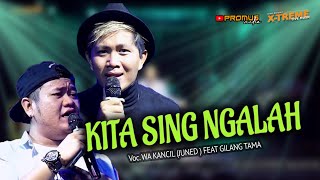 KITA SING NGALAH - WA KANCIL FEAT GILANG TAMA ||  EDISI NGORKES BARENG X-TREME LIVE MUSIC PART 3