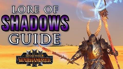 Lore of SHADOWS Guide! - Total War: Warhammer 3