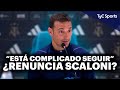 ¿RENUNCIA SCALONI? | BOMBA MUNDIAL 💣 "NECESITO PENSAR QUE VOY A HACER, ESTÁ COMPLICADO SEGUIR" image